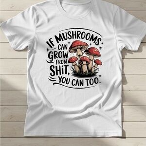 🍄 Motivational Mushrooms: "Grow From S***"